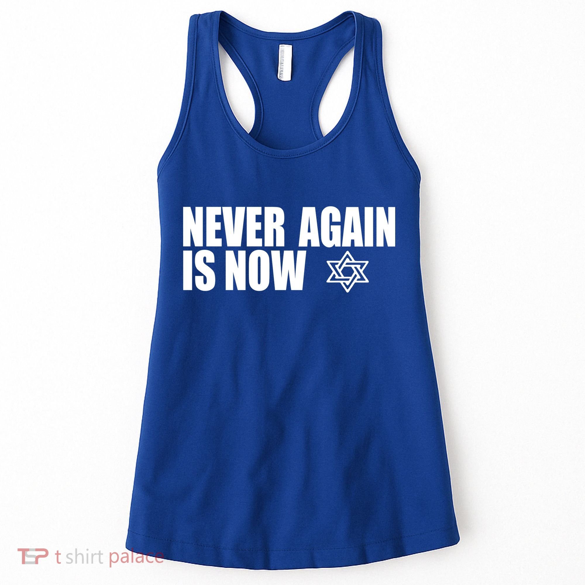 Jewish Israel Pride Am Yisrael Chai Never Again Is Now Women's Tank Top