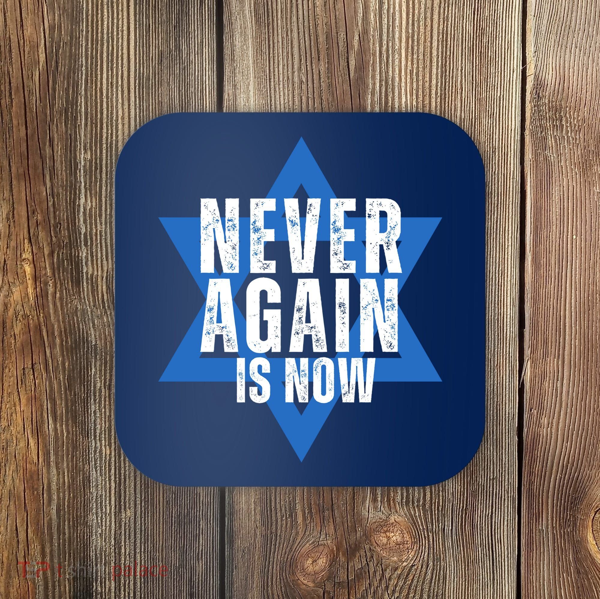 Jewish Israel Pride Am Yisrael Chai Never Again Is Now Coaster