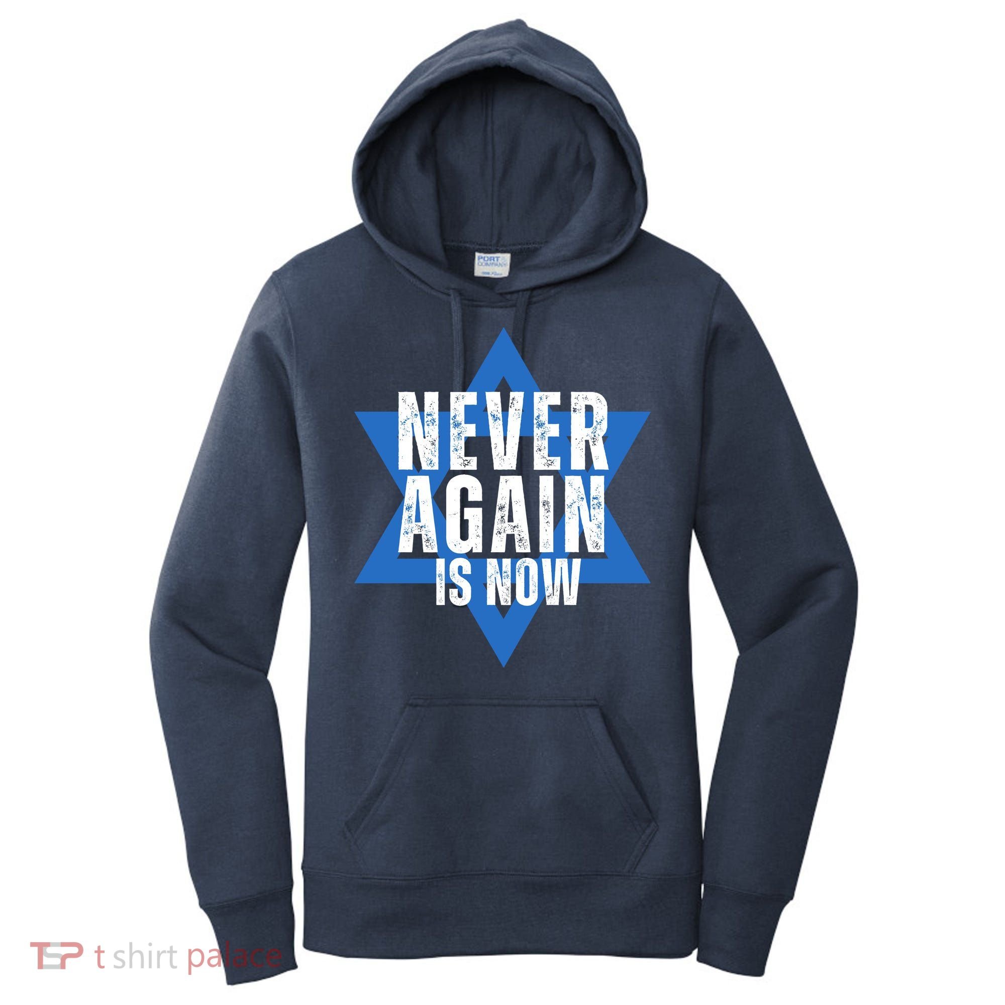 Jewish Israel Pride Am Yisrael Chai Never Again Is Now Women's Hoodie