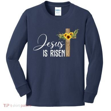 Jesus Is Risen Sunflower Cross Easter Kids Long Sleeve Shirt