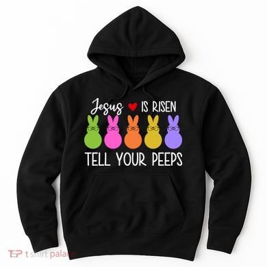 Jesus Is Risen Call Your Peeps Hoodie