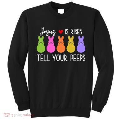 Jesus Is Risen Call Your Peeps Sweatshirt
