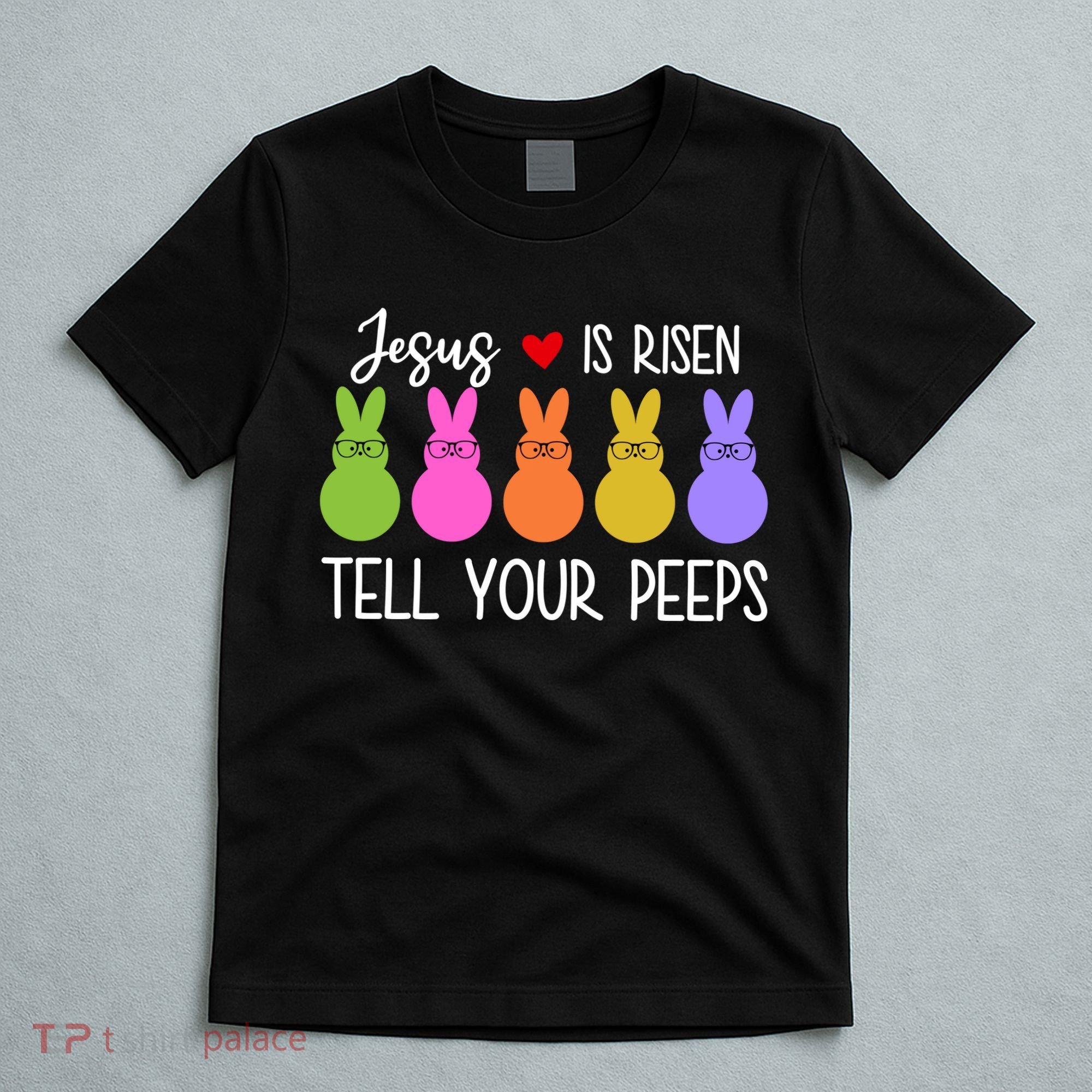 Jesus Is Risen Call Your Peeps T-Shirt