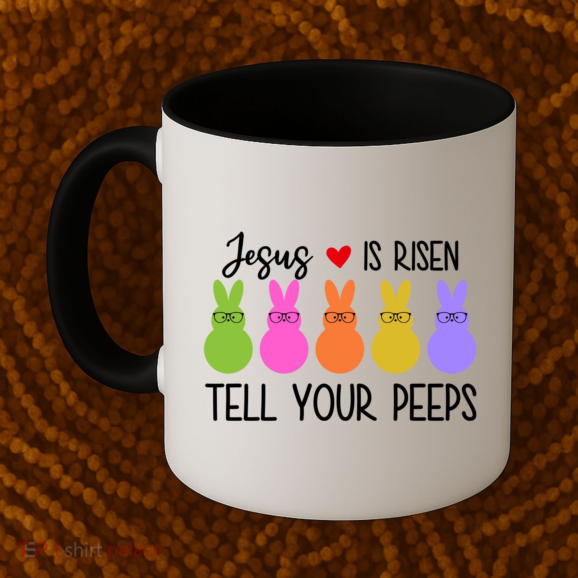 Jesus Is Risen Call Your Peeps Coffee Mug