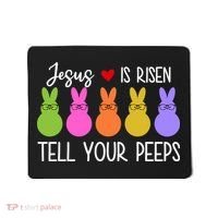 Jesus Is Risen Call Your Peeps Mousepad thumb 0