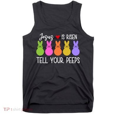 Jesus Is Risen Call Your Peeps Tank Top