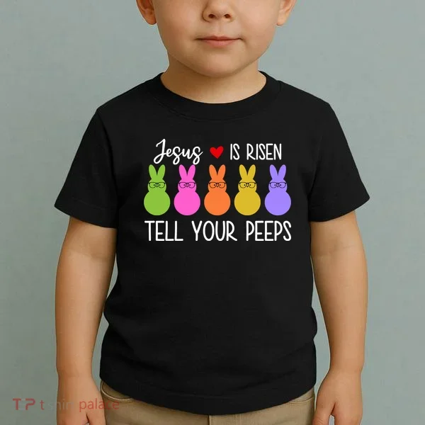Jesus Is Risen Call Your Peeps Toddler T-Shirt