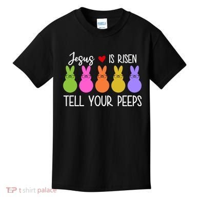 Jesus Is Risen Call Your Peeps Kids T-Shirt
