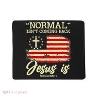 Jesus Is Revelation 14 Costume Normal Isn't Coming Back Mousepad thumb 0