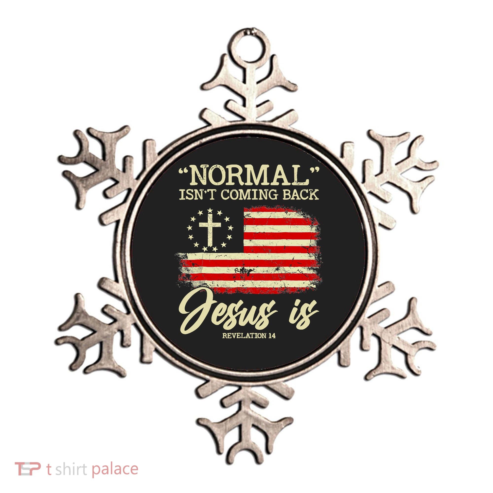 Jesus Is Revelation 14 Costume Normal Isn't Coming Back Ornament