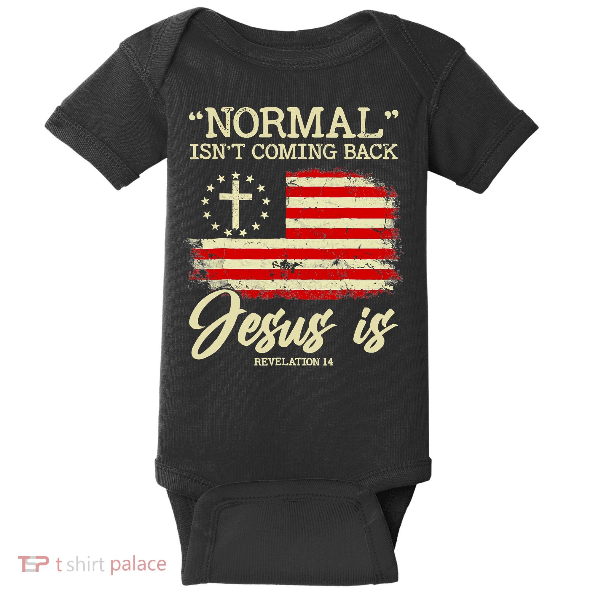 Jesus Is Revelation 14 Costume Normal Isn't Coming Back Baby Bodysuit