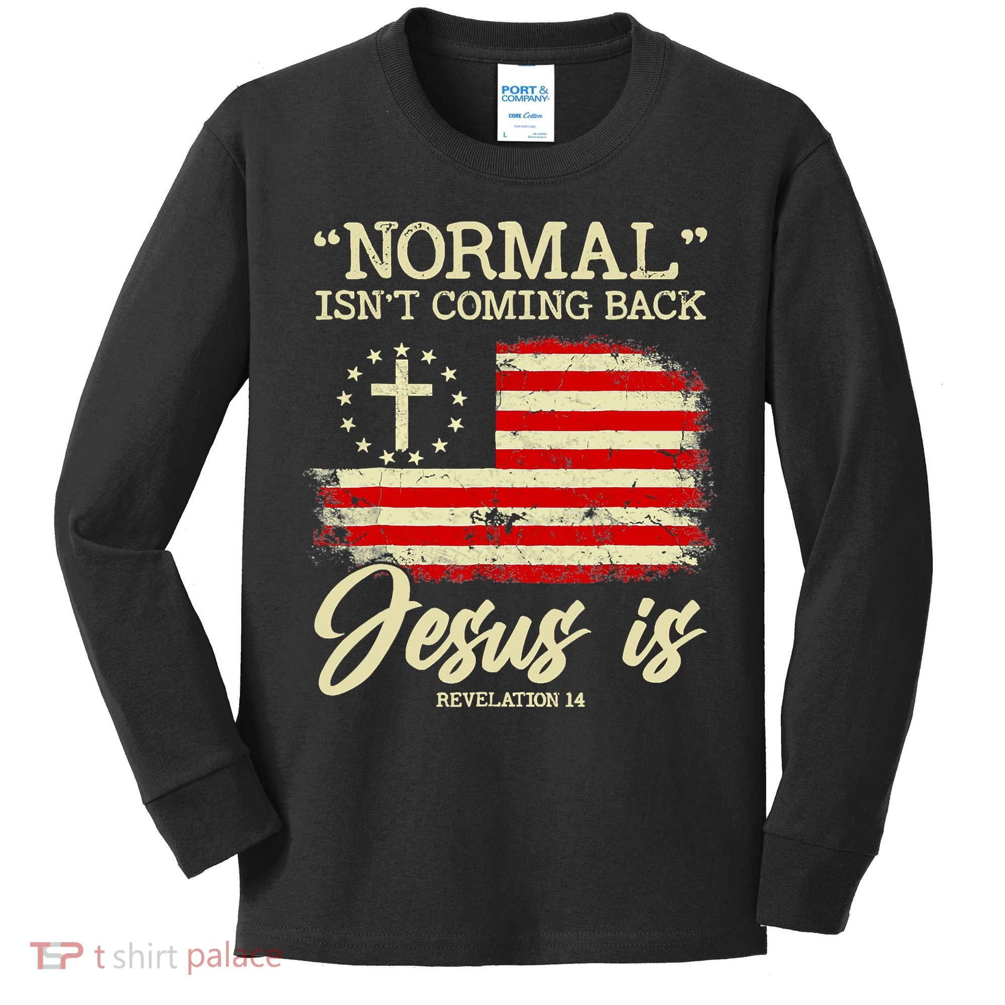 Jesus Is Revelation 14 Costume Normal Isn't Coming Back Kids Long Sleeve Shirt