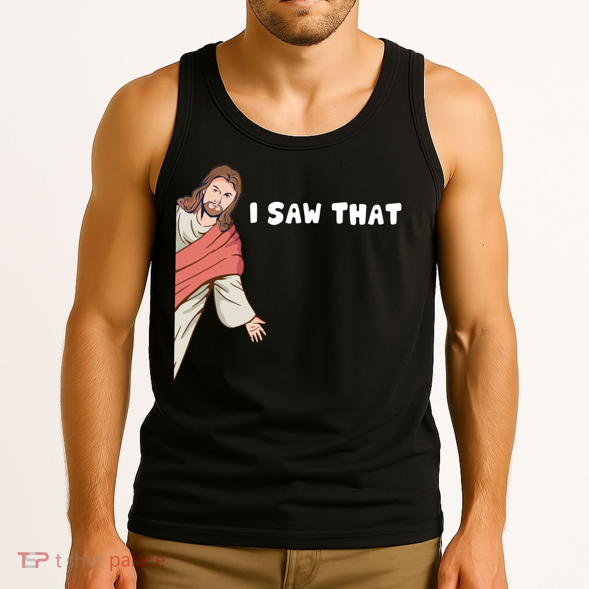 Jesus I Saw That Tank Top