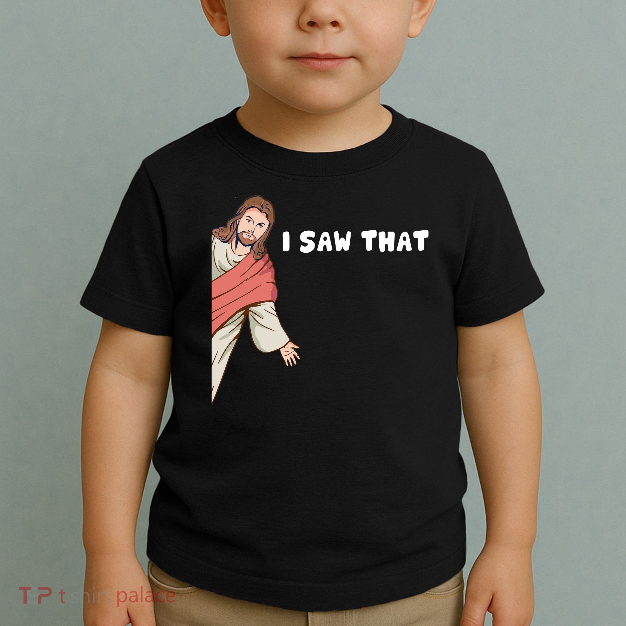 Jesus I Saw That Toddler T-Shirt