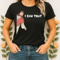 Jesus I Saw That Women's T-Shirt thumb 2