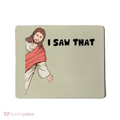 Jesus I Saw That Mousepad