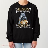 Jesus Is Savior Cats Are My Therapy Christian Cat Women's Sweatshirt thumb 0