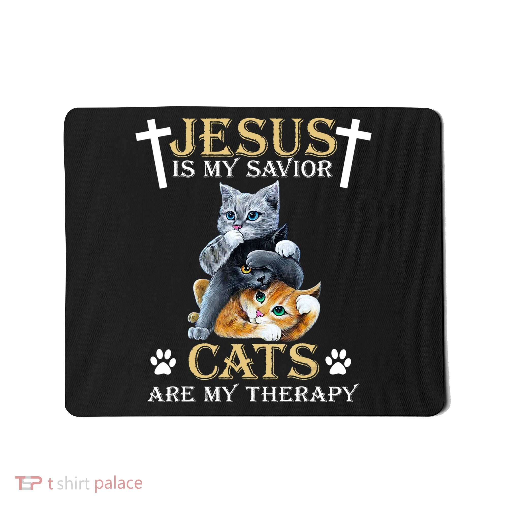 Jesus Is Savior Cats Are My Therapy Christian Cat Mousepad