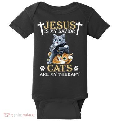Jesus Is Savior Cats Are My Therapy Christian Cat Baby Bodysuit