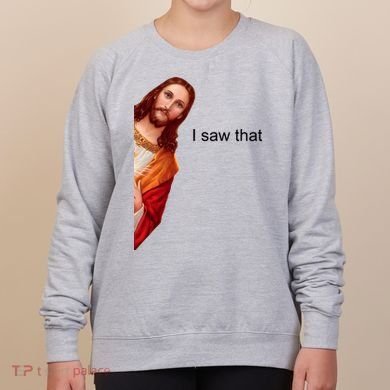Jesus I Saw That Meme Women's Sweatshirt
