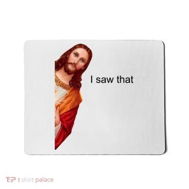Jesus I Saw That Meme Mousepad