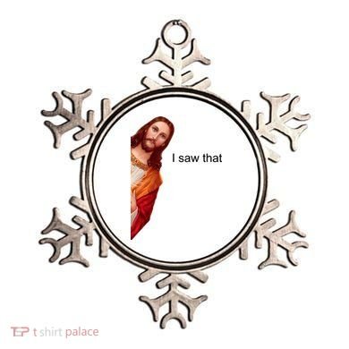 Jesus I Saw That Meme Ornament