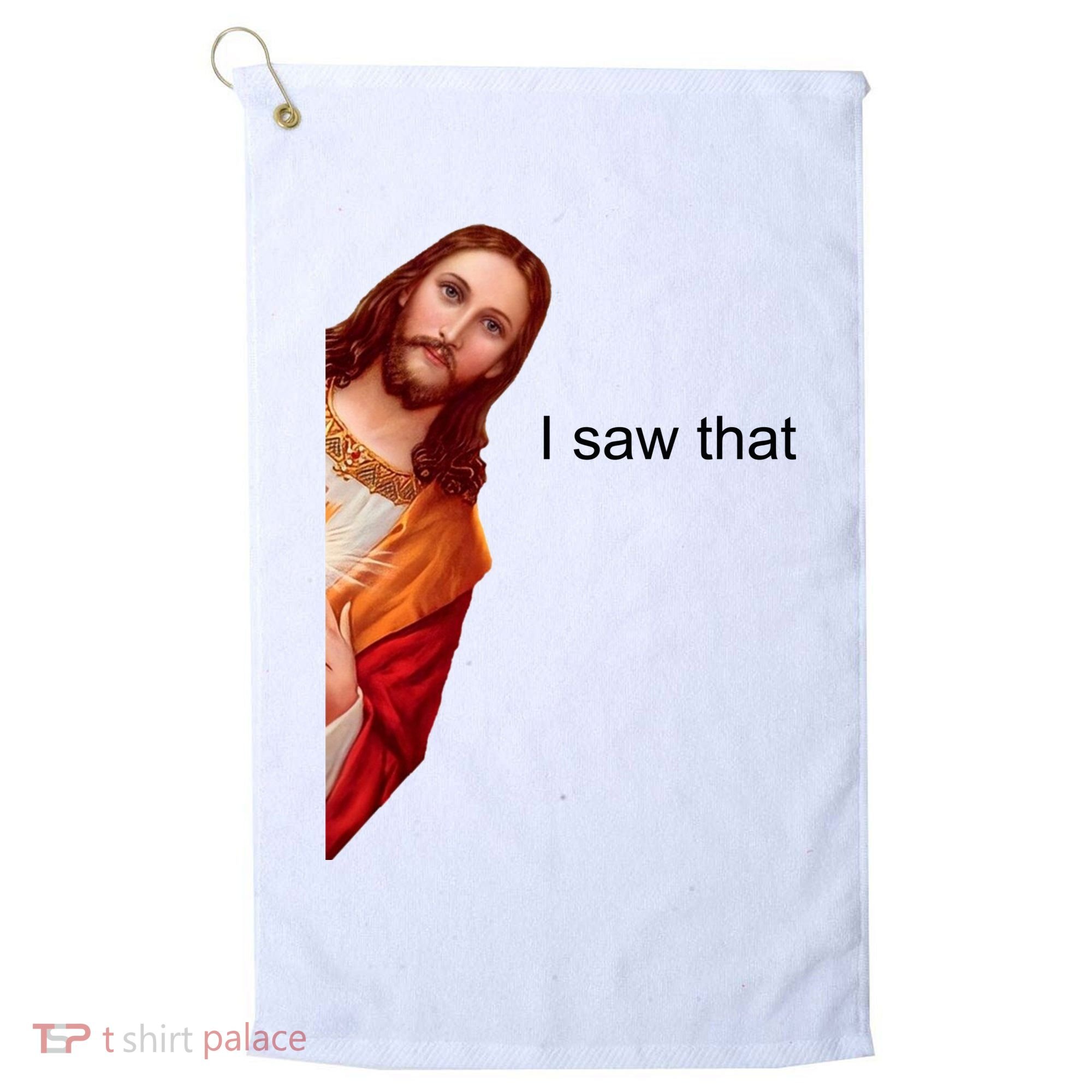 Jesus I Saw That Meme Golf Towel
