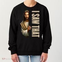 Jesus I Saw That Funny Women's Sweatshirt thumb 0