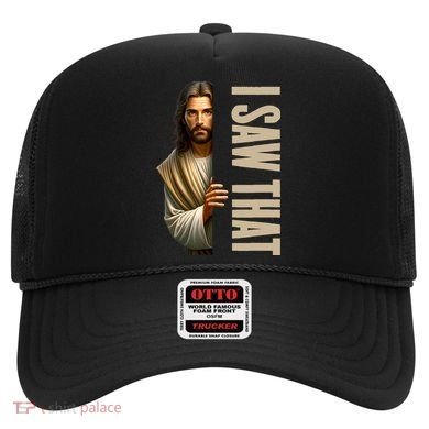 Jesus I Saw That Funny Hat