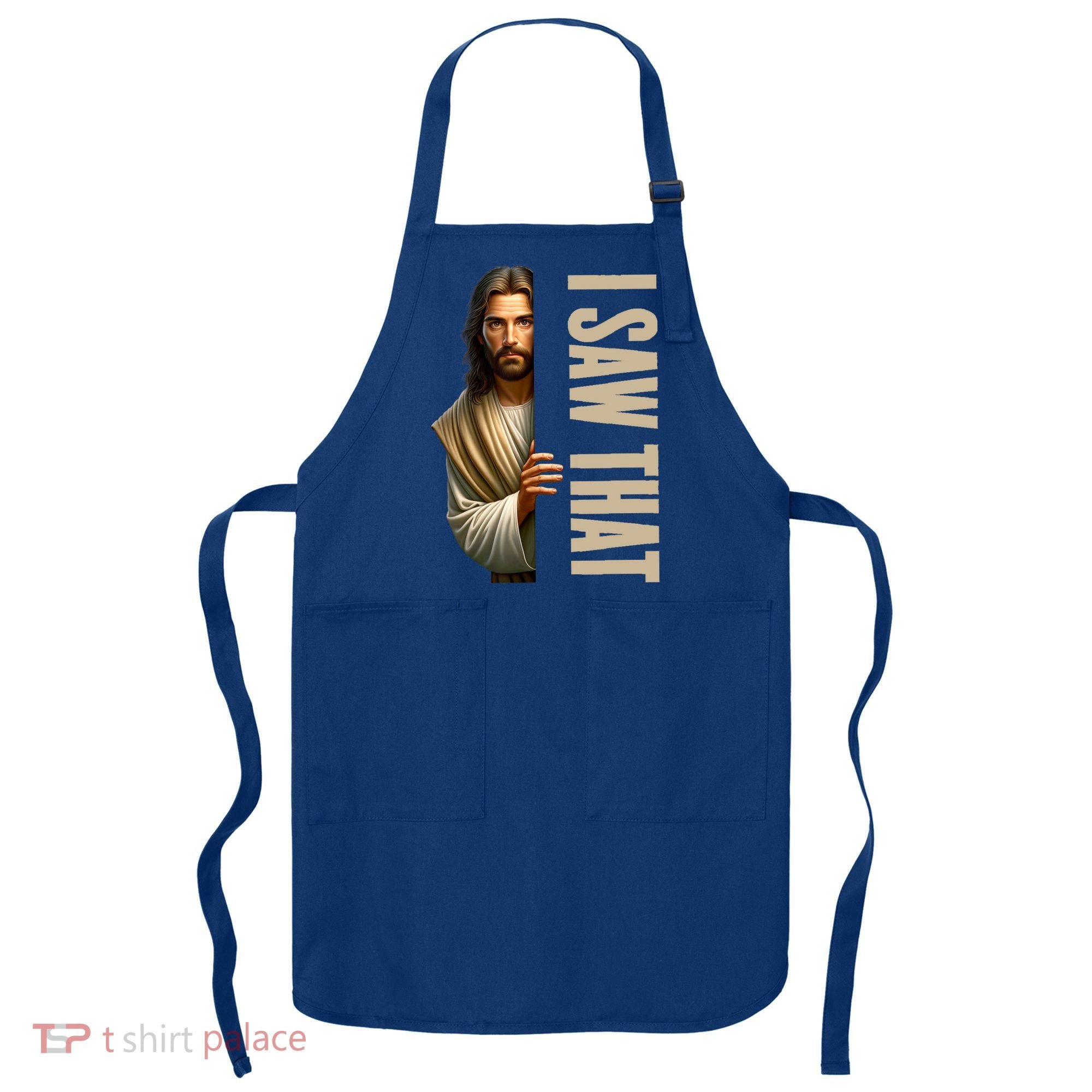 Jesus I Saw That Funny Apron