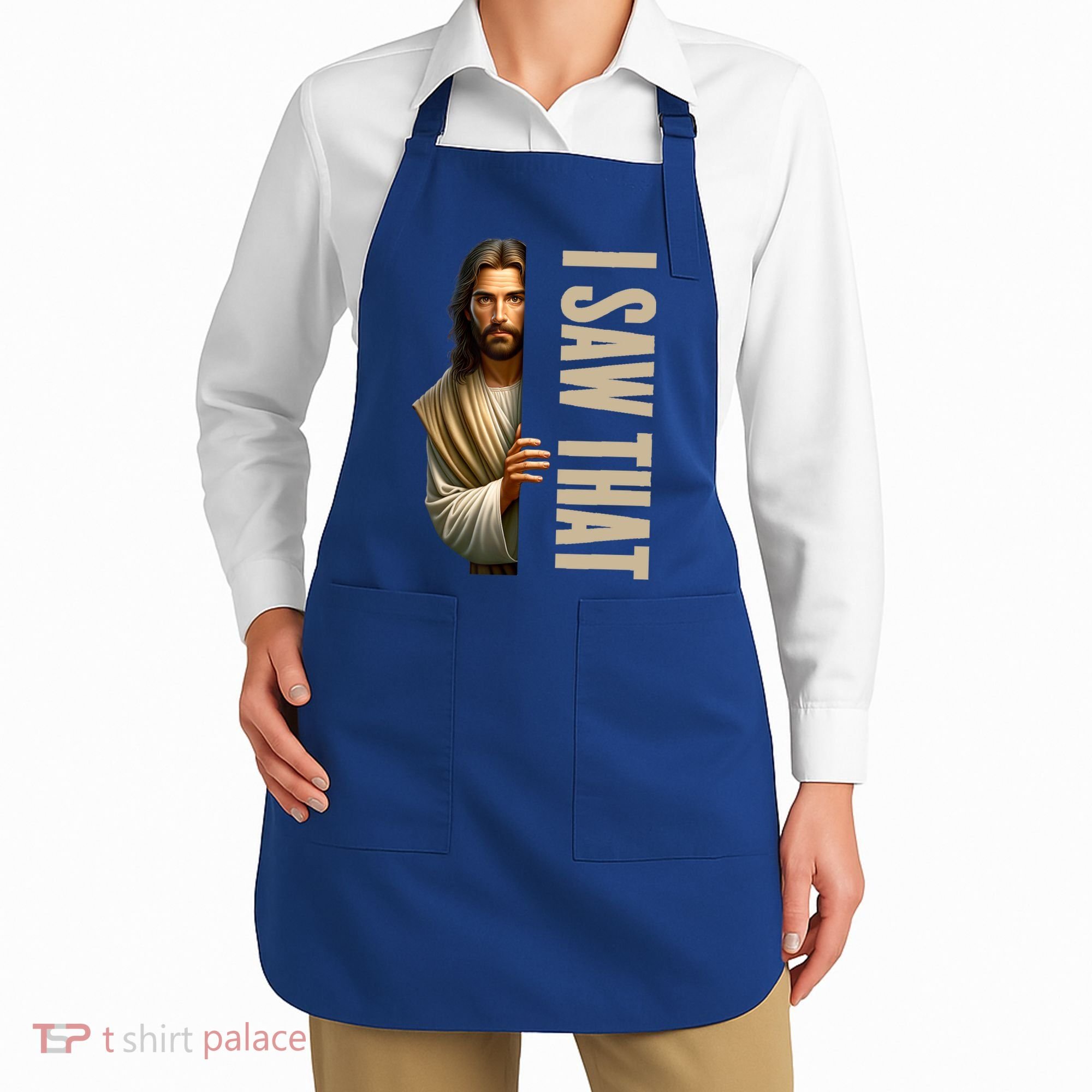 Jesus I Saw That Funny Apron