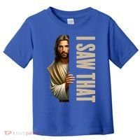 Jesus I Saw That Funny Toddler T-Shirt thumb 0