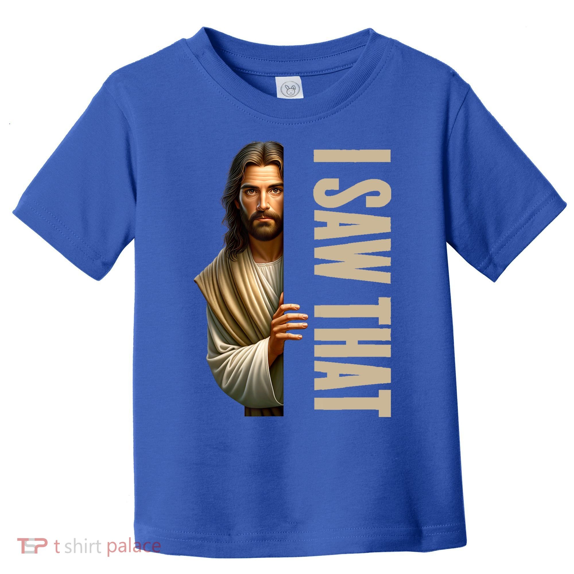 Jesus I Saw That Funny Toddler T-Shirt