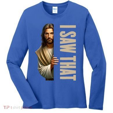 Jesus I Saw That Funny Women's Long Sleeve Shirt