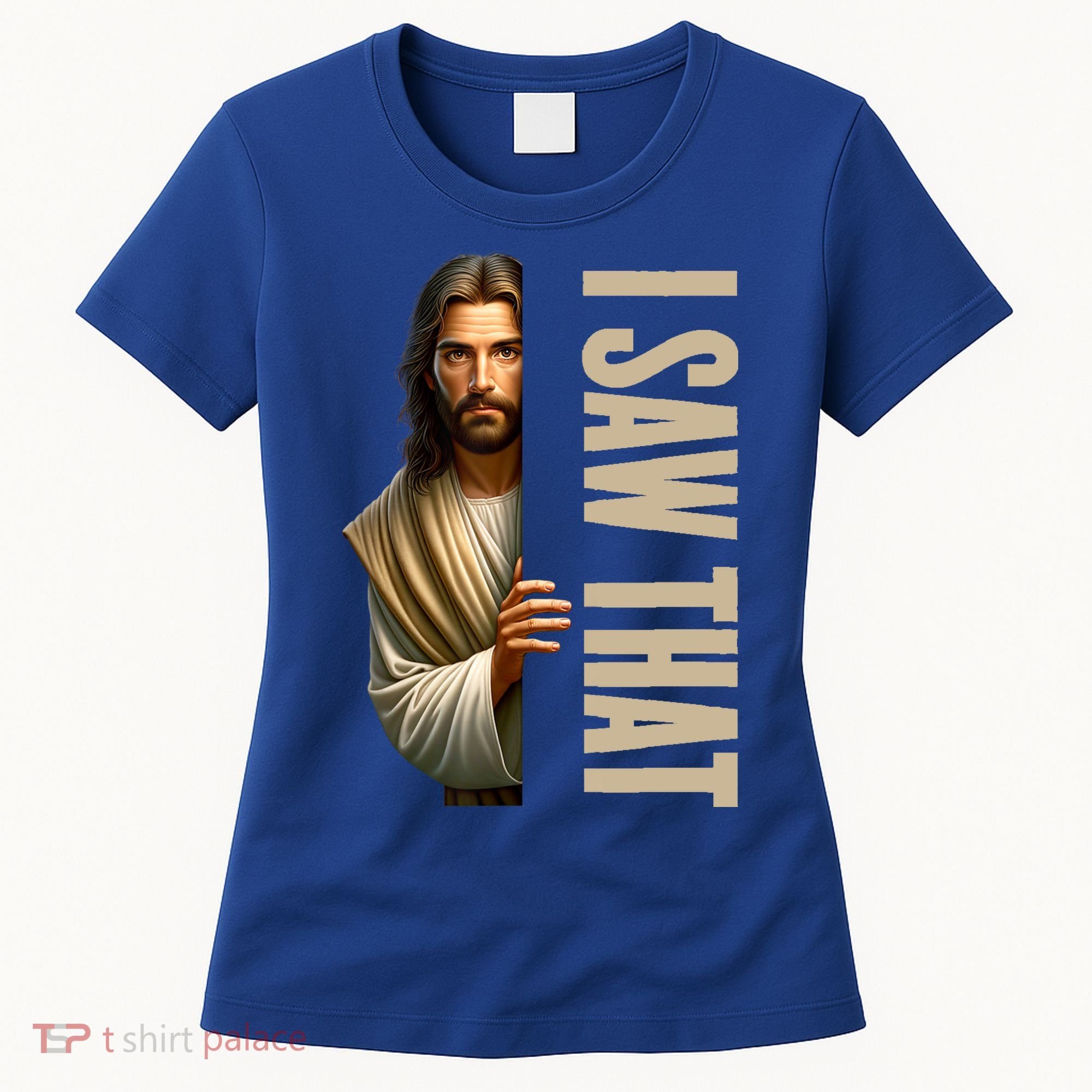 Jesus I Saw That Funny Women's T-Shirt