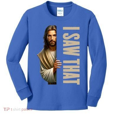 Jesus I Saw That Funny Kids Long Sleeve Shirt