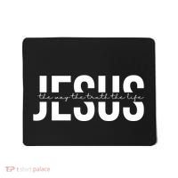 Jesus Is The Way The Truth And The Life Quote Mousepad thumb 0