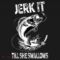 Jerk It Till She Swallows Funny Fishing Mousepad thumb 1