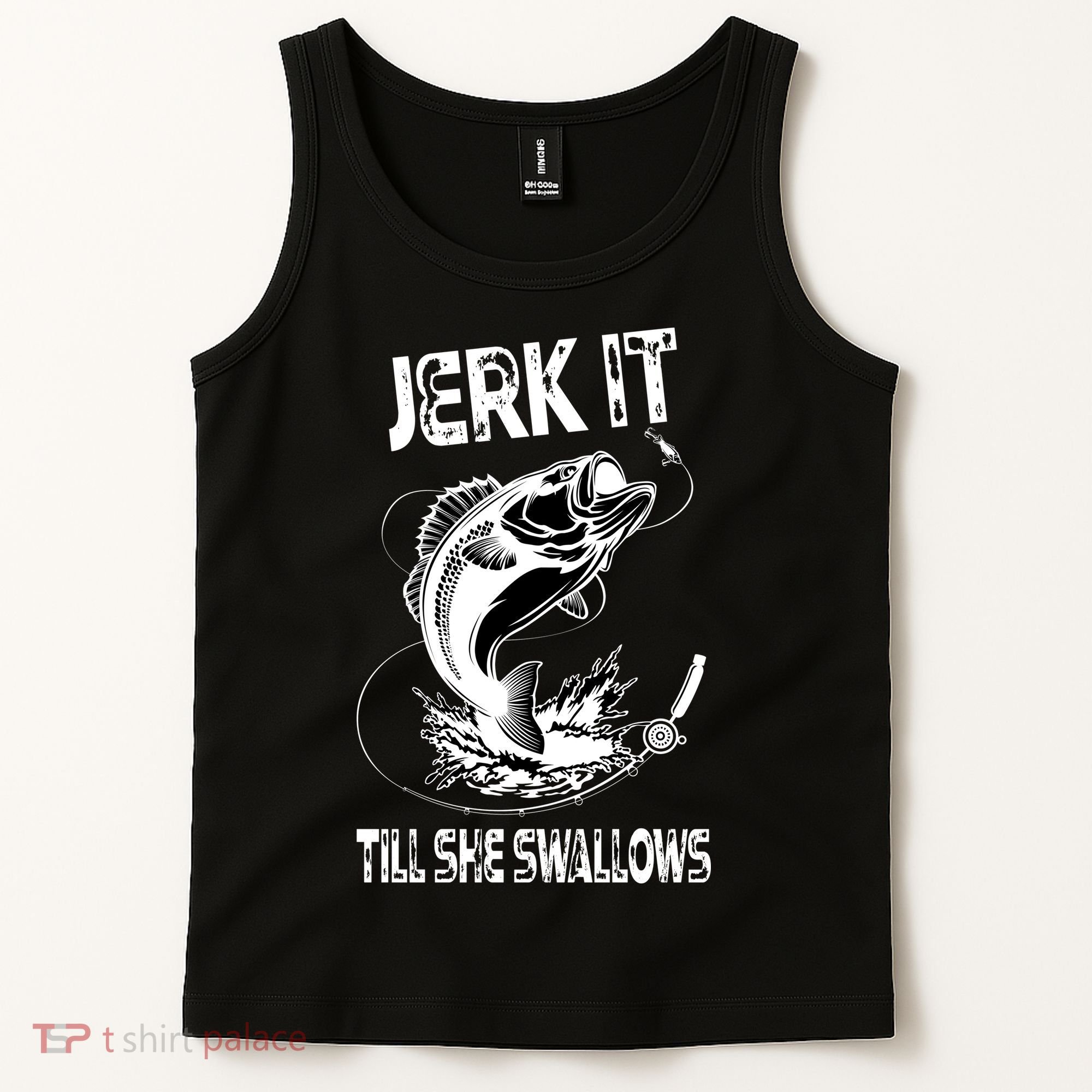 Jerk It Till She Swallows Funny Fishing Tank Top