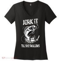 Jerk It Till She Swallows Funny Fishing Women's V-Neck T-Shirt thumb 0