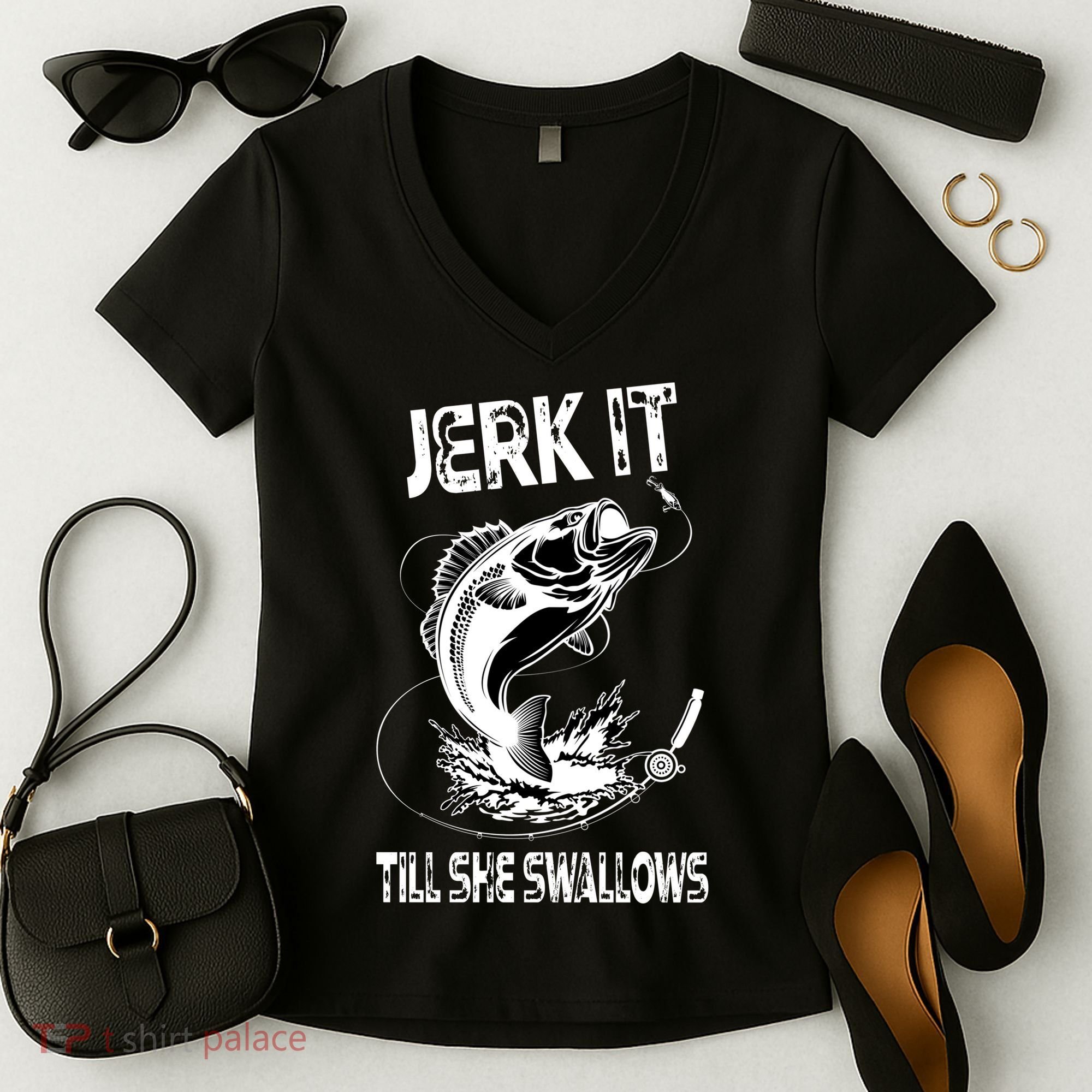 Jerk It Till She Swallows Funny Fishing Women's V-Neck T-Shirt