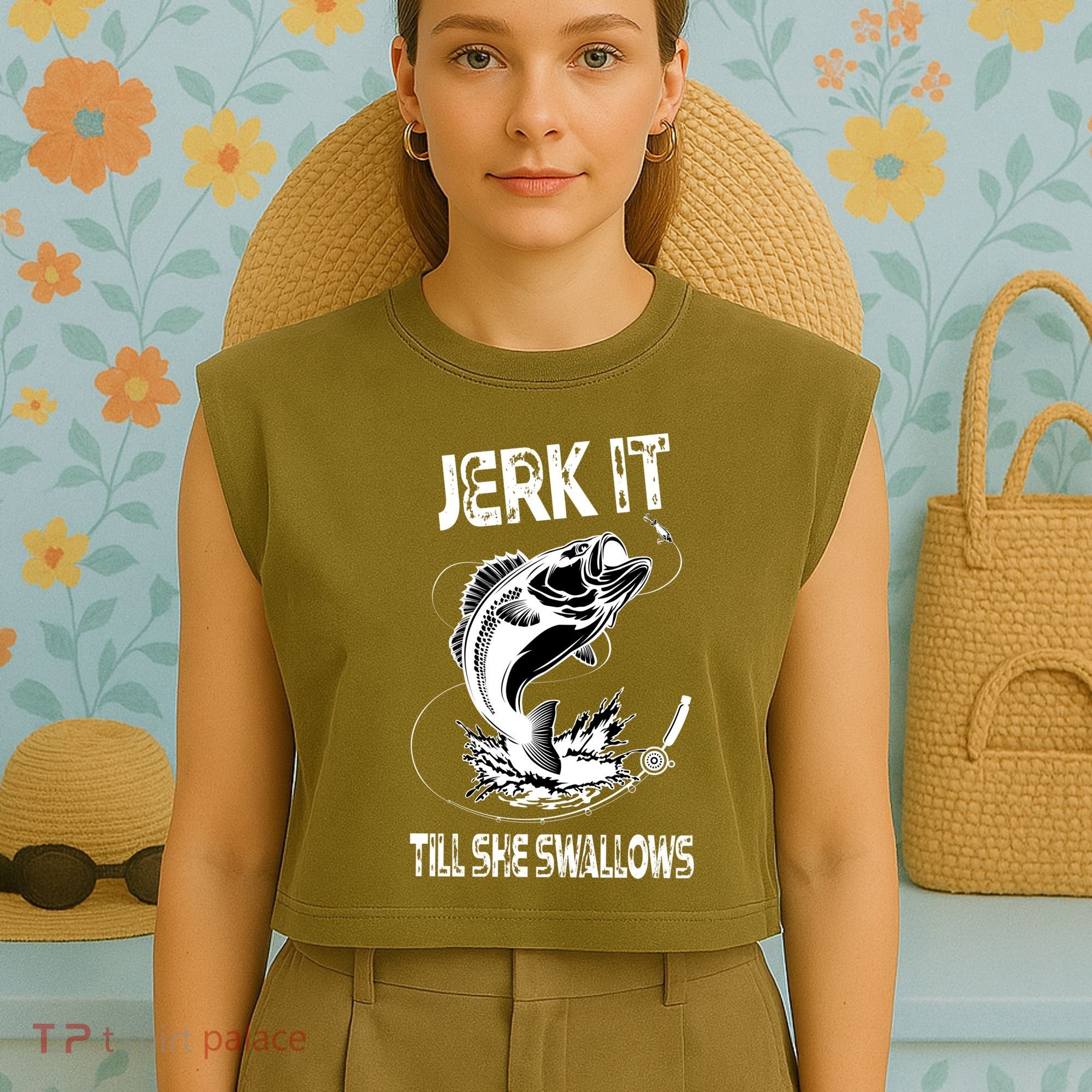 Jerk It Till She Swallows Funny Fishing Garment-Dyed Women's Muscle Tee