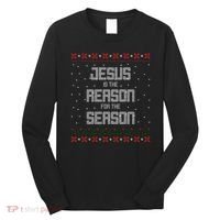 Jesus Is The Reason For The Season Ugly Christmas Sweater Long Sleeve Shirt thumb 0