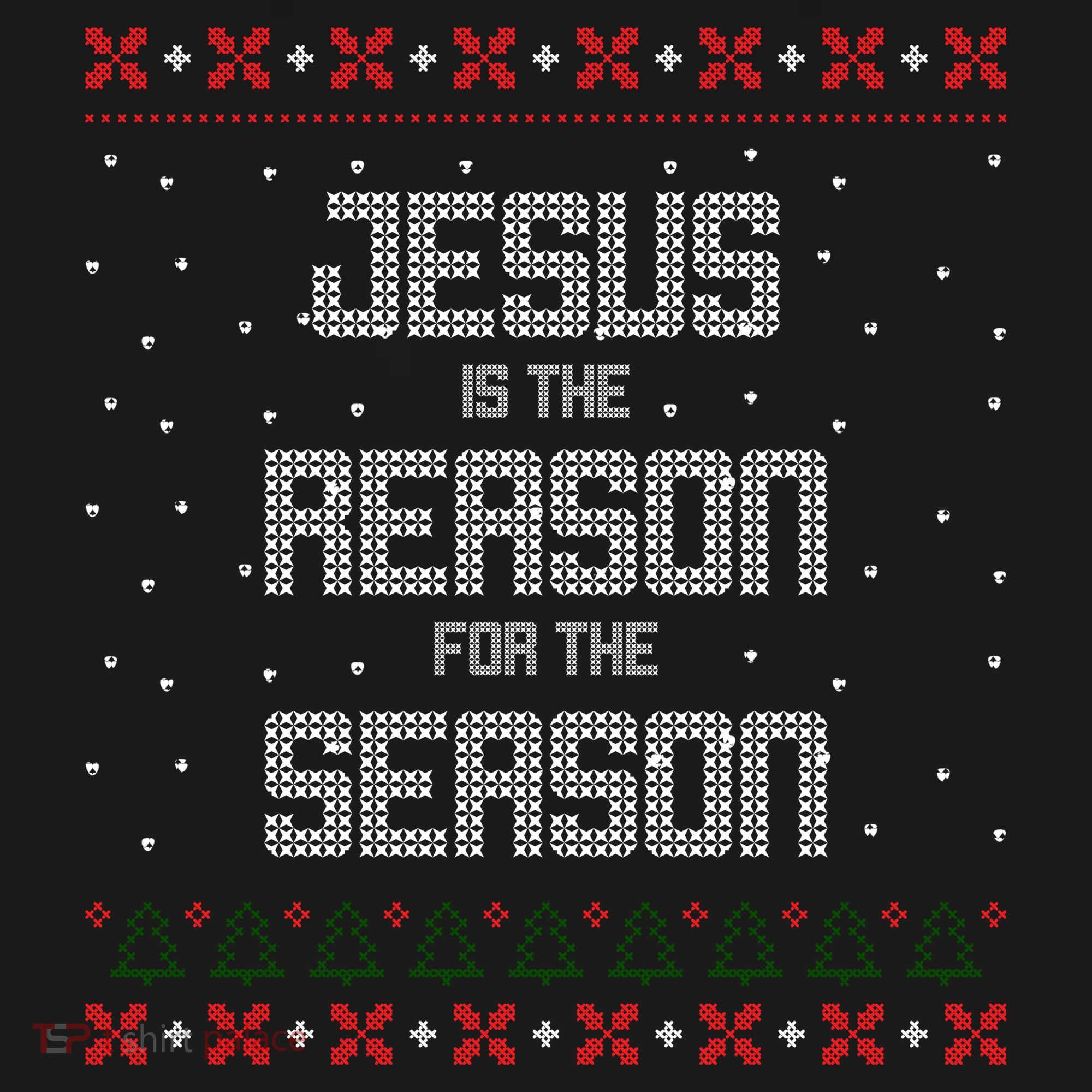 Jesus Is The Reason For The Season Ugly Christmas Sweater Sweatshirt