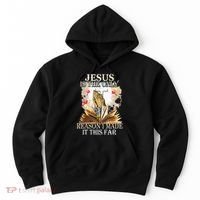 Jesus Is The Only Reason I Made It This Far Fun Christian Hoodie thumb 0