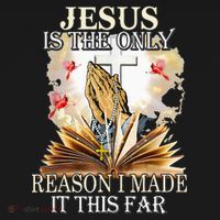 Jesus Is The Only Reason I Made It This Far Fun Christian Sweatshirt thumb 3
