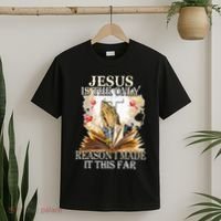 Jesus Is The Only Reason I Made It This Far Fun Christian T-Shirt thumb 2