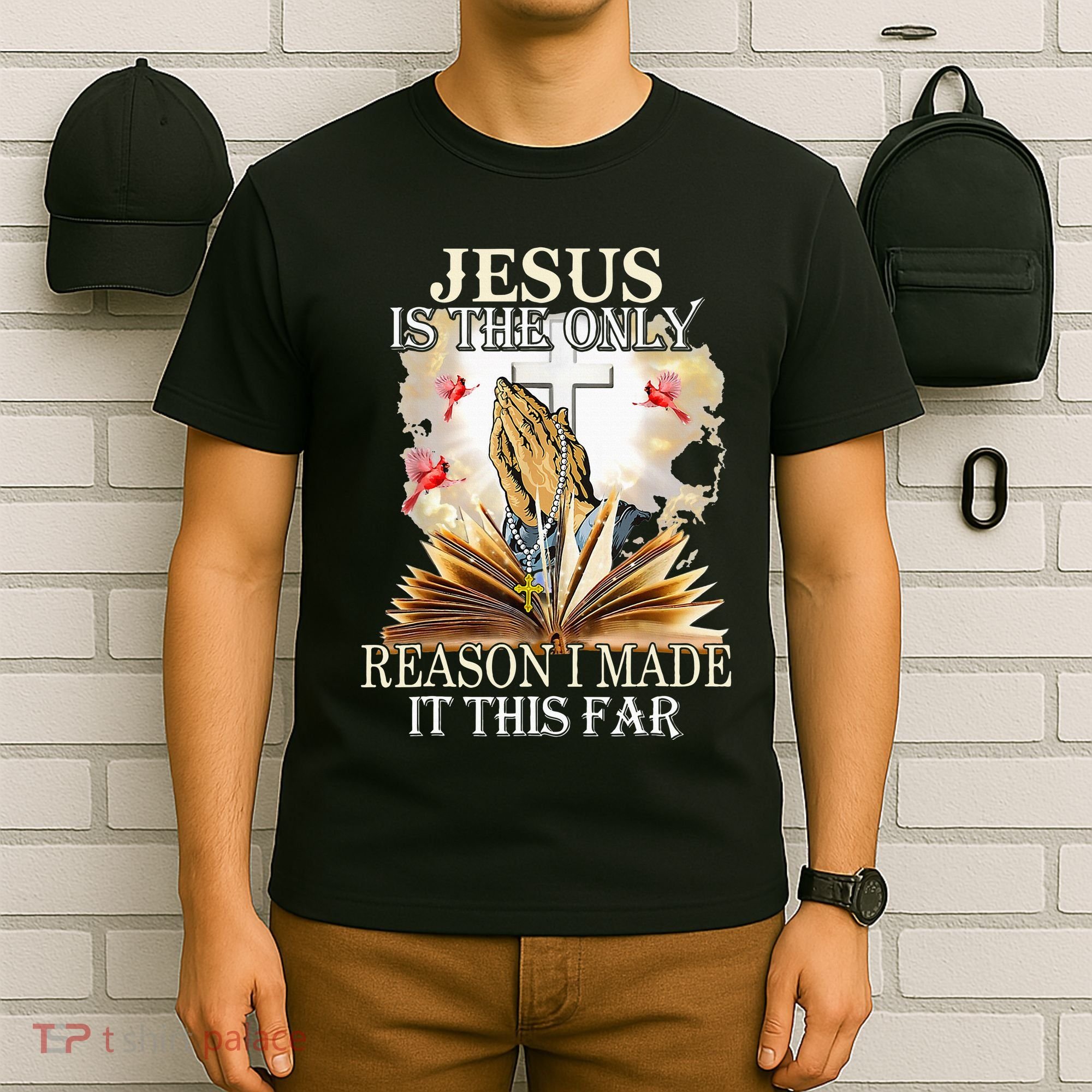 Jesus Is The Only Reason I Made It This Far Fun Christian T-Shirt