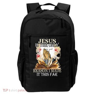 Jesus Is The Only Reason I Made It This Far Fun Christian Backpack