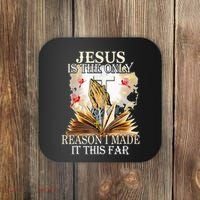 Jesus Is The Only Reason I Made It This Far Fun Christian Coaster thumb 0